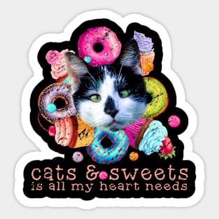 Cats and Sweets is all I Need Sticker